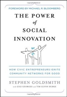 The Power of Social Innovation: How Civic Entrepreneurs Ignite Community Networks for Good