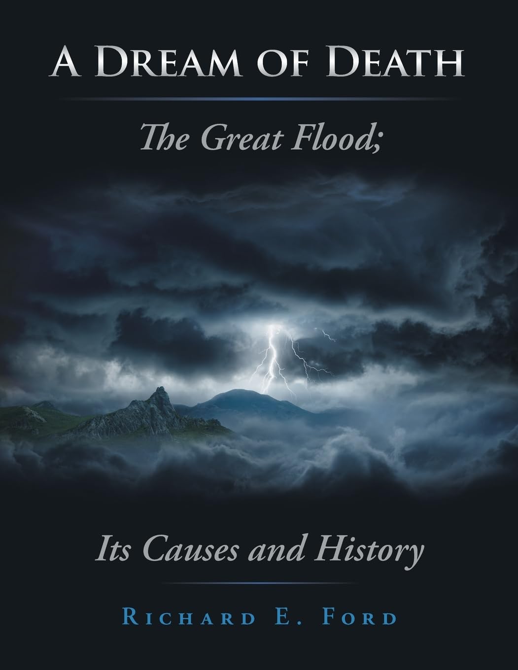 A Dream of Death: The Great Flood; Its Causes and History