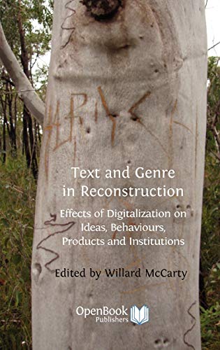Text and Genre in Reconstruction: Effects of Digitalization on Ideas, Behaviours, Products and Institutions.