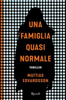 Edvardsson Mattias - Una Famiglia Quasi Normale