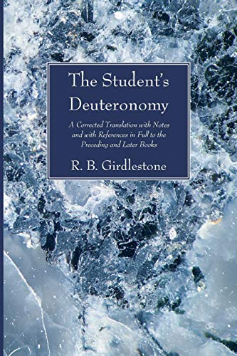 The Student's Deuteronomy: A Corrected Translation with Notes and with References in Full to the Preceding and Later Books