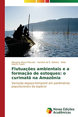 Flutuações ambientais e a formação de estoques: o curimatã na Amazônia: Variação espaço-temporal em parâmetros populacionais da espécie