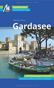 Gardasee Reiseführer Michael Müller Verlag: Individuell reisen mit vielen praktischen Tipps.