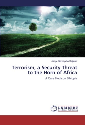 Terrorism, a Security Threat to the Horn of Africa: A Case Study on Ethiopia