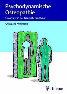 Psychodynamische Osteopathie: Ein Ansatz in der Traumabehandlung