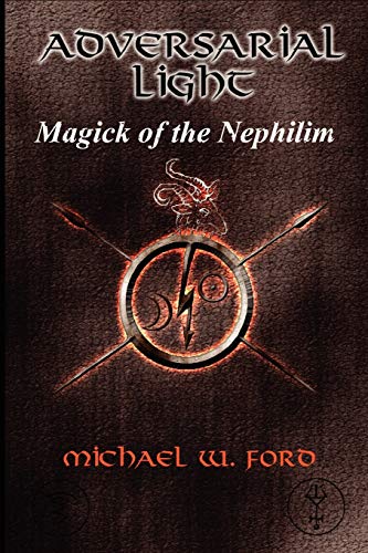 Michael Ford Adversarial Light - Magick Of The Nephilim