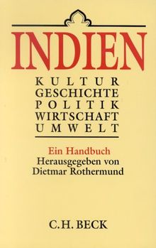 Indien. Kultur, Geschichte, Politik, Wirtschaft, Umwelt. Ein Handbuch