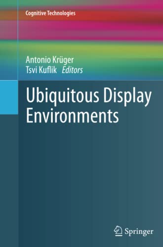 Ubiquitous Display Environments (Cognitive Technologies)