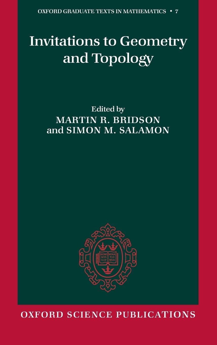 INVIT GEOMETRY TOPOLOGY OGTM 7 C (Oxford Graduate Texts in Mathematics, 7, Band 7)