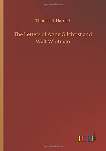 The Letters of Anne Gilchrist and Walt Whitman