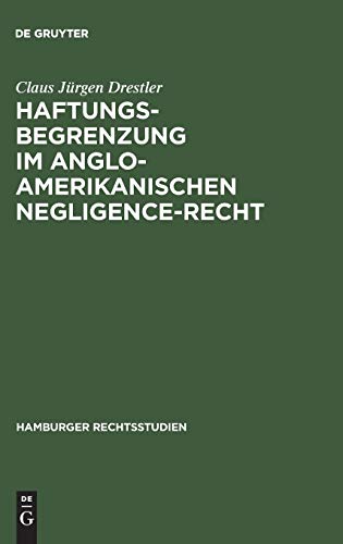 Haftungsbegrenzung im anglo-amerikanischen Negligence-Recht (Hamburger Rechtsstudien, 59, Band 59)