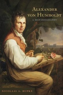 Alexander von Humboldt: A Metabiography