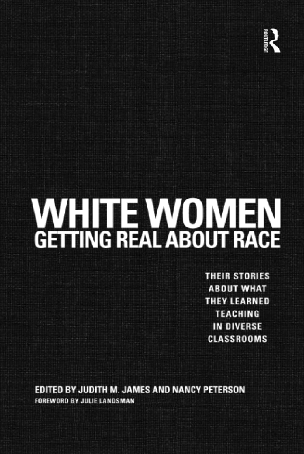 White Women Getting Real About Race: Their Stories About What They Learned Teaching in Diverse Classrooms