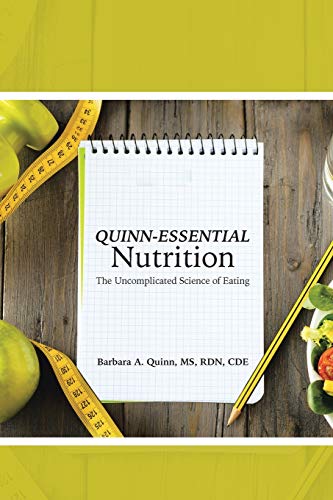 Quinn-Essential Nutrition: The Uncomplicated Science Of Eating