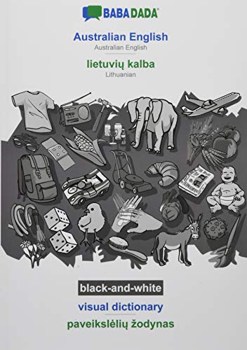 BABADADA black-and-white, Australian English - lietuviu kalba, visual dictionary - paveiksleliu zodynas: Australian English - Lithuanian, visual dictionary