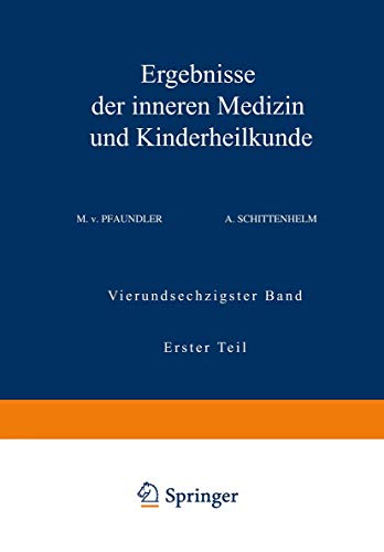 Ergebnisse der Inneren Medizin und Kinderheilkunde: Vierundsechzigster Band Erster Teil (Ergebnisse der Inneren Medizin und Kinderheilkunde, 64, Band 64)
