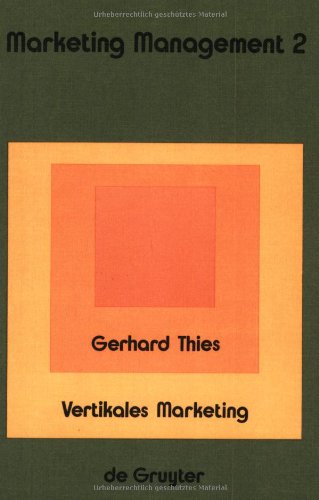 Vertikales Marketing: Marktstrategische Partnerschaft zwischen Industrie und Handel (Marketing-Management)
