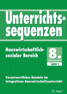 Unterrichtssequenzen Hauswirtschaftlich-Sozialer Bereich. Hauswirtschaft im integrativen Unterricht der Hauptschule. Mit ... im integrativen Hauswirtschaftsunterricht