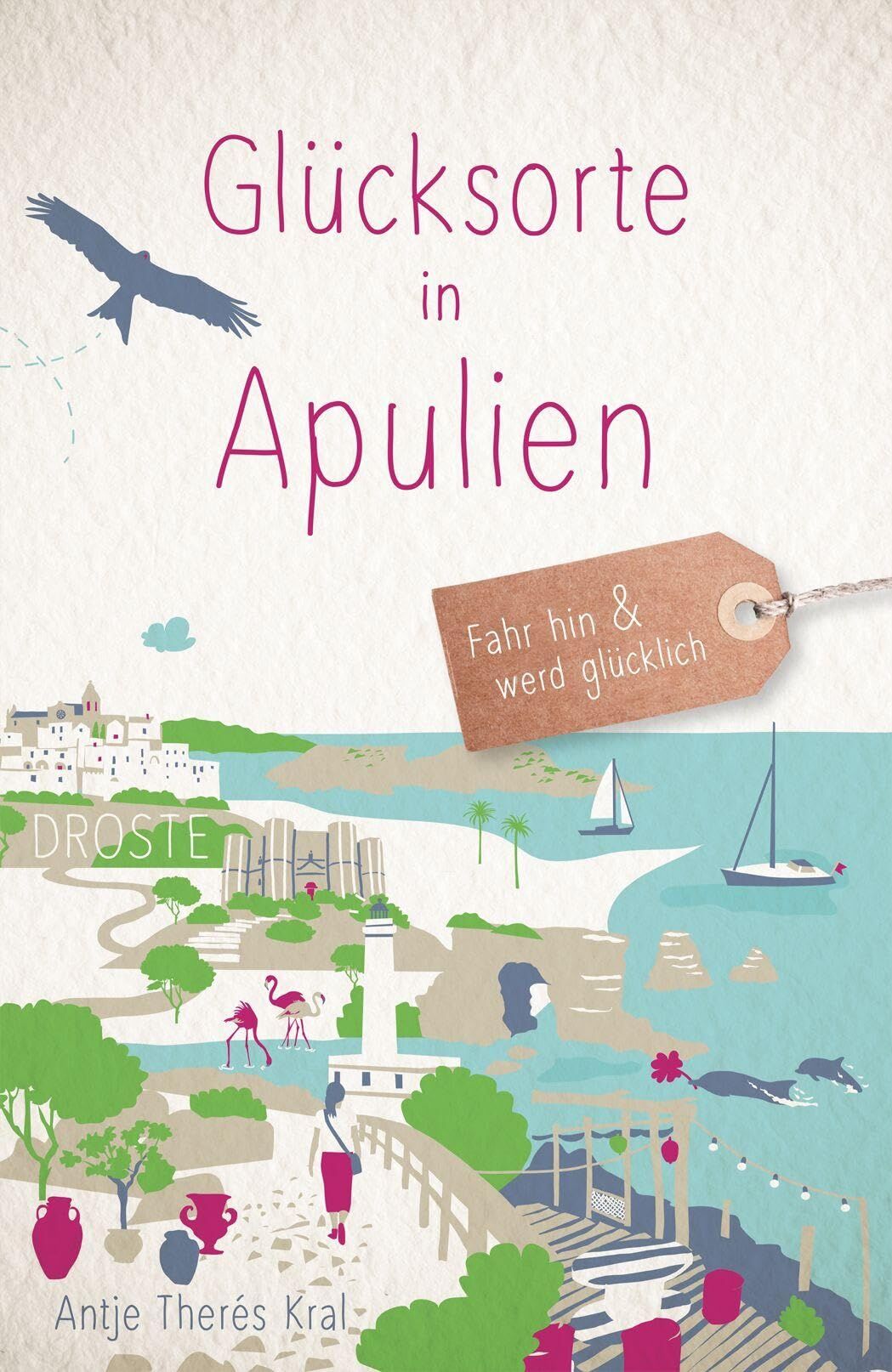 Kral, Antje Therés: Glücksorte in Apulien