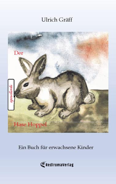 Der sprechende Hase Hoppel: Ein Buch für erwachsene Kinder