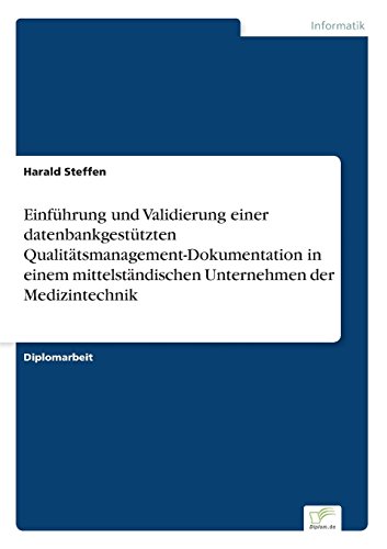 Einführung und Validierung einer datenbankgestützten Qualitätsmanagement-Dokumentation in einem mittelständischen Unternehmen der Medizintechnik