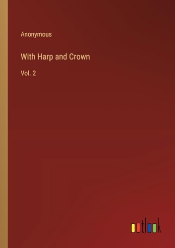 With Harp and Crown: Vol. 2