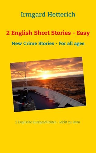 2 English Short Stories - Easy to read: New Crime Stories - For all ages