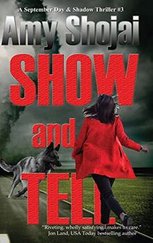 Show And Tell: A Dog Lover's Medical Thriller Suspense (The September Day Series, Band 3)