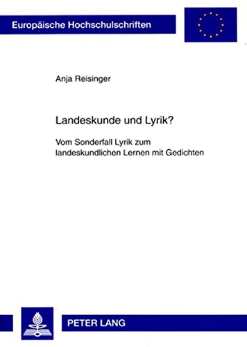 Landeskunde und Lyrik?: Vom Sonderfall Lyrik zum landeskundlichen Lernen mit Gedichten (Europäische Hochschulschriften - Reihe I)