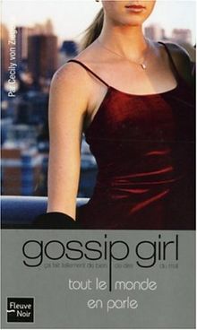 Gossip girl. Vol. 4. Tout le monde en parle