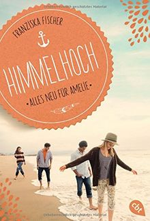 Himmelhoch - Alles neu für Amelie (Die Himmelhoch-Reihe, Band 1)