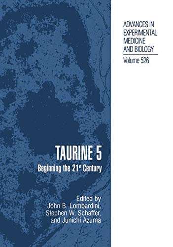 Taurine 5: Beginning the 21st Century (Advances in Experimental Medicine and Biology, 526, Band 526)