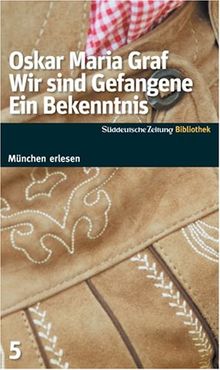 Wir sind Gefangene. Ein Bekenntnis. SZ-Bibliothek