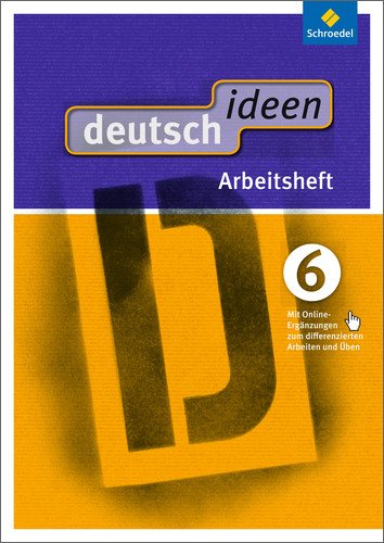 deutsch ideen SI - Ausgabe Ost 2010: deutsch ideen SI - Ausgabe 2012 Ost: Arbeitsheft 6 (mit Online-Ergänzungen zum differenzierten Arbeiten und Üben)