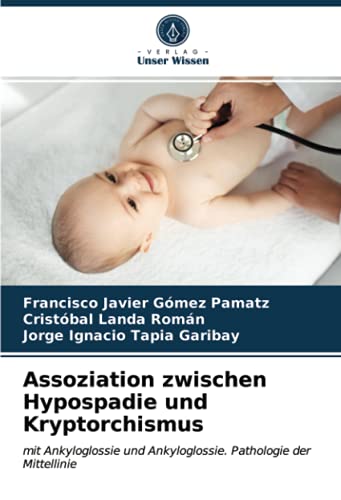 Assoziation zwischen Hypospadie und Kryptorchismus: mit Ankyloglossie und Ankyloglossie. Pathologie der Mittellinie