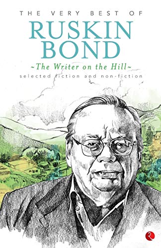 The Writer on the Hill: The Very Best Of Ruskin Bond