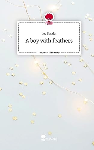 A boy with feathers. Life is a Story - story.one