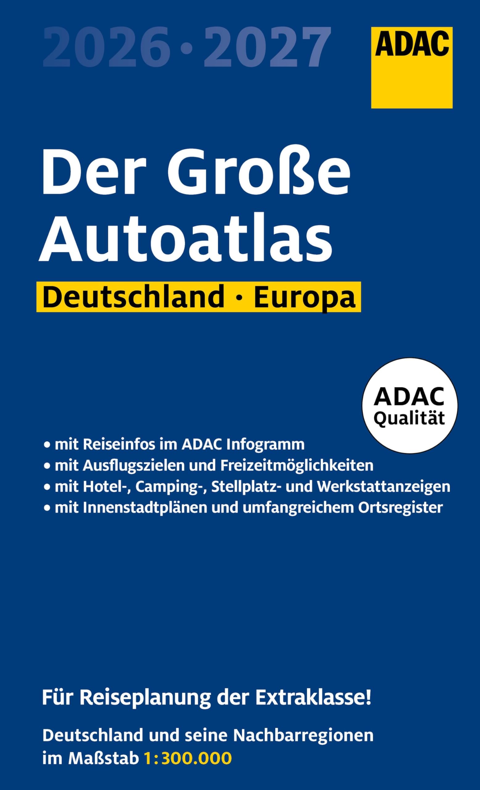 ADAC Der Große Autoatlas 2026/2027 Deutschland und seine Nachbarregionen 1:300.000: Straßenatlas mit Europa 1:750.000 (ADAC Atlas)