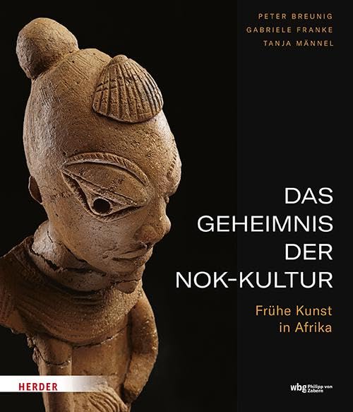 Das Geheimnis der Nok-Kultur: Frühe Kunst in Afrika
