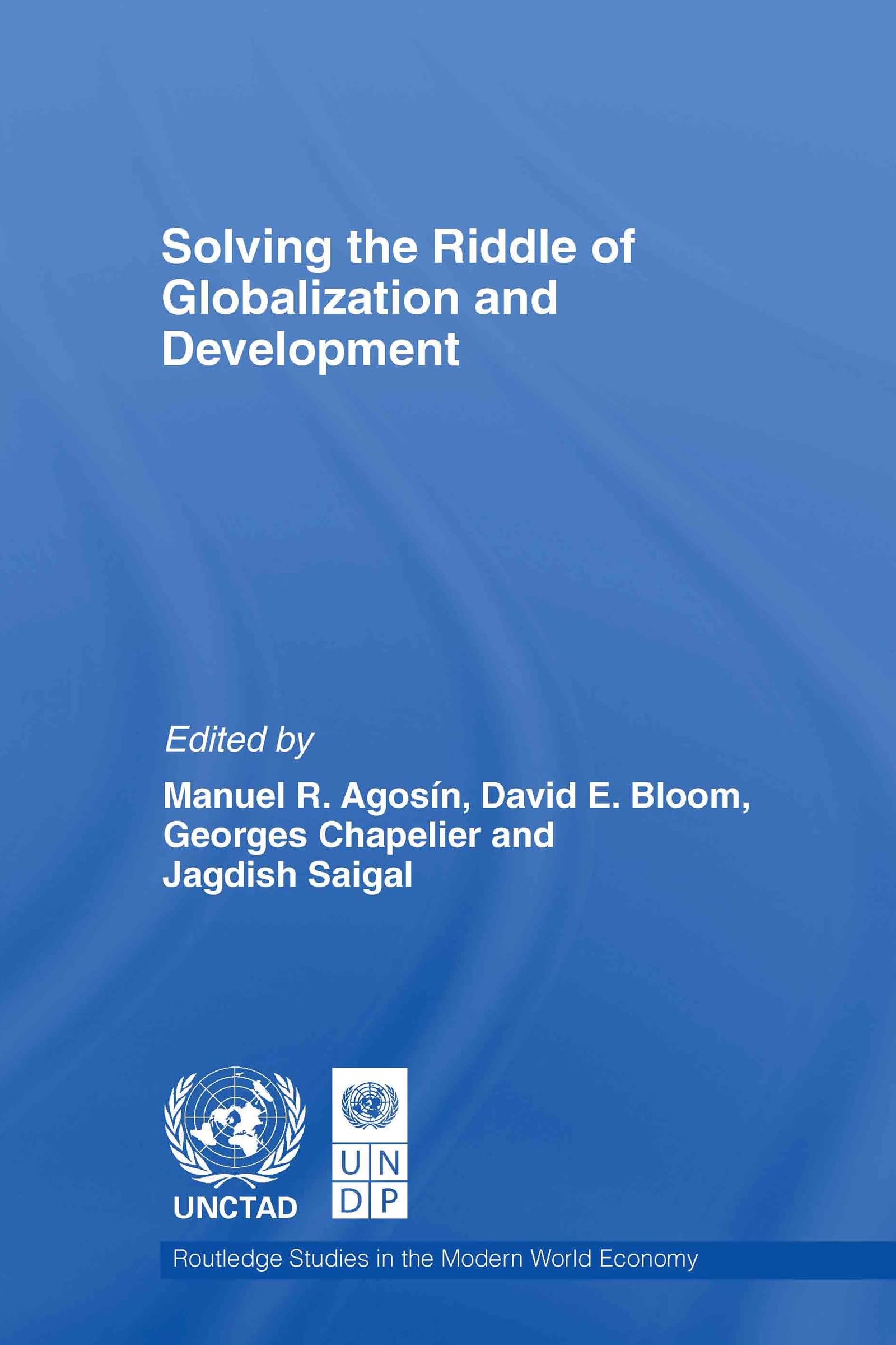 Solving the Riddle of Globalization and Development (Routledge Studies in the Modern World Economy, 61, Band 61)