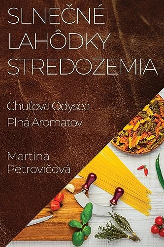 Slne¿né Lahôdky Stredozemia: Chu¿ová Odysea Plná Aromatov