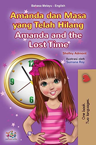 Amanda and the Lost Time (Malay English Bilingual Book for Kids) (Malay English Bilingual Collection)