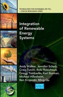 Integration of Renewable Energy Systems (Technologies for Sustainable Life (TSL) – Concise Monograph Series)