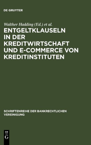 Entgeltklauseln in der Kreditwirtschaft und E-Commerce von Kreditinstituten: Bankrechtstag 2001 (Schriftenreihe Der Bankrechtlichen Vereinigung)