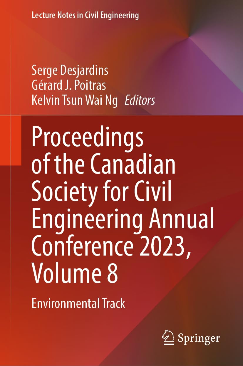 Proceedings of the Canadian Society for Civil Engineering Annual Conference 2023, Volume 8: Environmental Track (Lecture Notes in Civil Engineering, 502, Band 8)