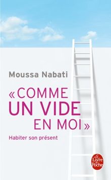 Comme un vide en moi : habiter son présent