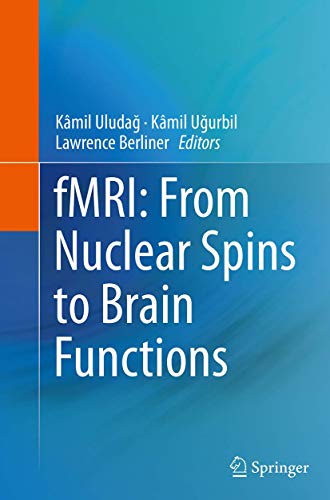 fMRI: From Nuclear Spins to Brain Functions (Biological Magnetic Resonance, 30, Band 30)