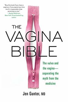 The Vagina Bible: The Vulva and the Vagina: Separating the Myth from the Medicine von Gunter, Jennifer | Buch | Zustand gut