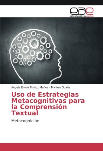 Uso de Estrategias Metacognitivas para la Comprensión Textual: Metacognición
