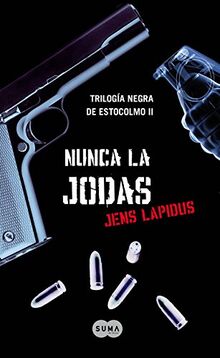 Nunca la jodas (Trilogía negra de Estocolmo)